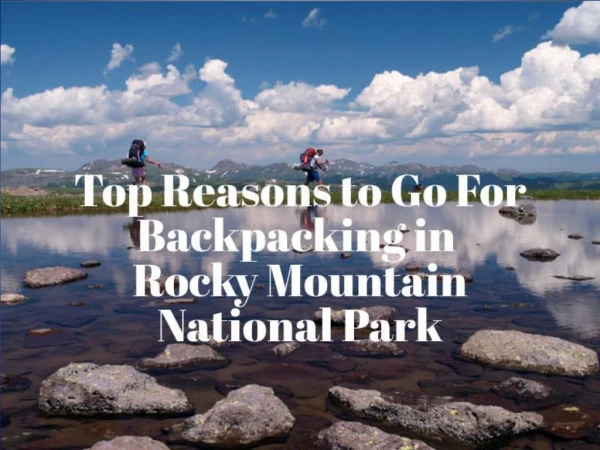 Top Reasons to Go For Backpacking in Rocky Mountain National Park