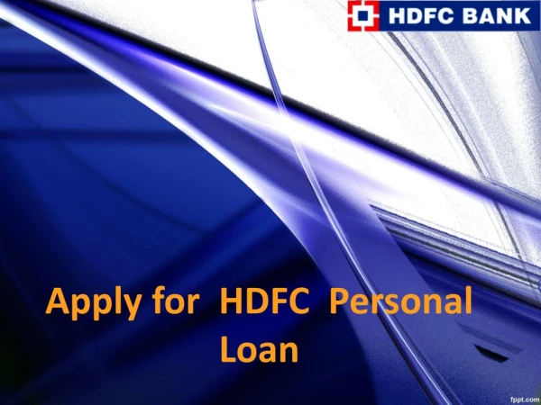 HDFC Bank Personal Loan, Apply for HDFC Bank Personal Loans Online in India – Logintoloans