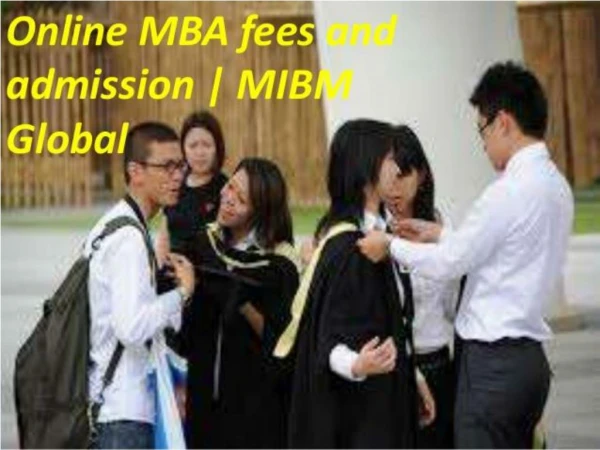 Online MBA fees and admission | MIBM Global offer online MBA Program