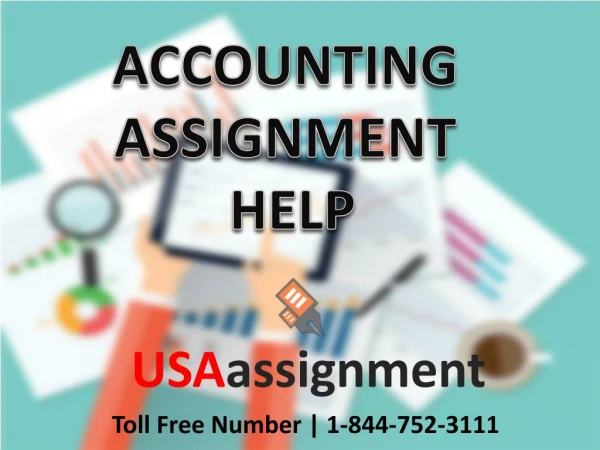 Accounting Assignment help for USA Students 1-844-752-3111