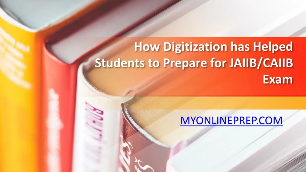 how digitization has helped students to prepare for jaiib caiib exam