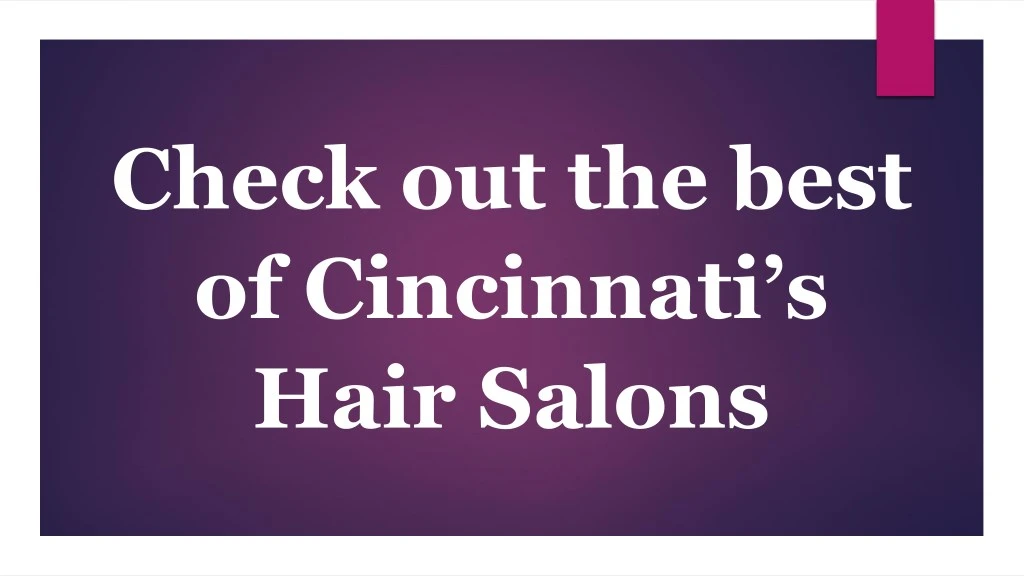 check out the best of cincinnati s hair salons