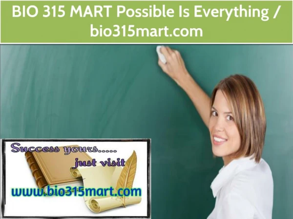 BIO 315 MART Possible Is Everything / bio315mart.com