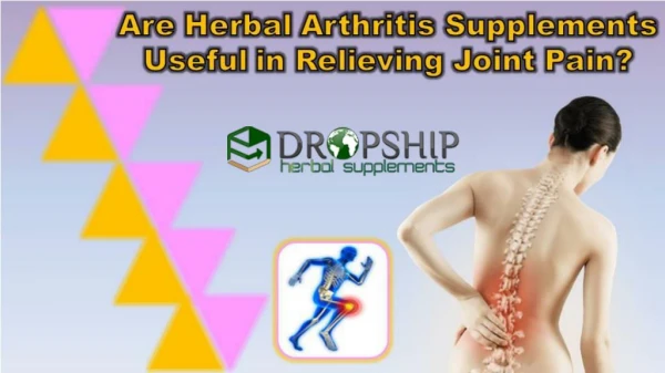 Are Herbal Arthritis Supplements Useful in Relieving Joint Pain?