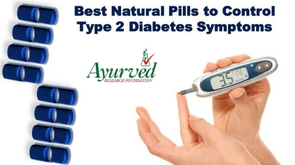 Best Natural Pills to Control Type 2 Diabetes Symptoms