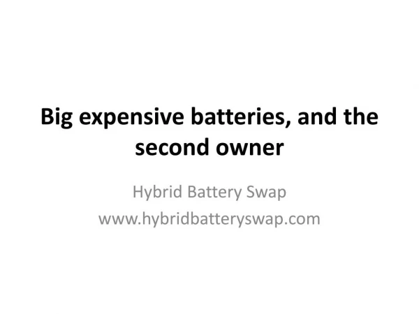 Big expensive batteries, and the second owner