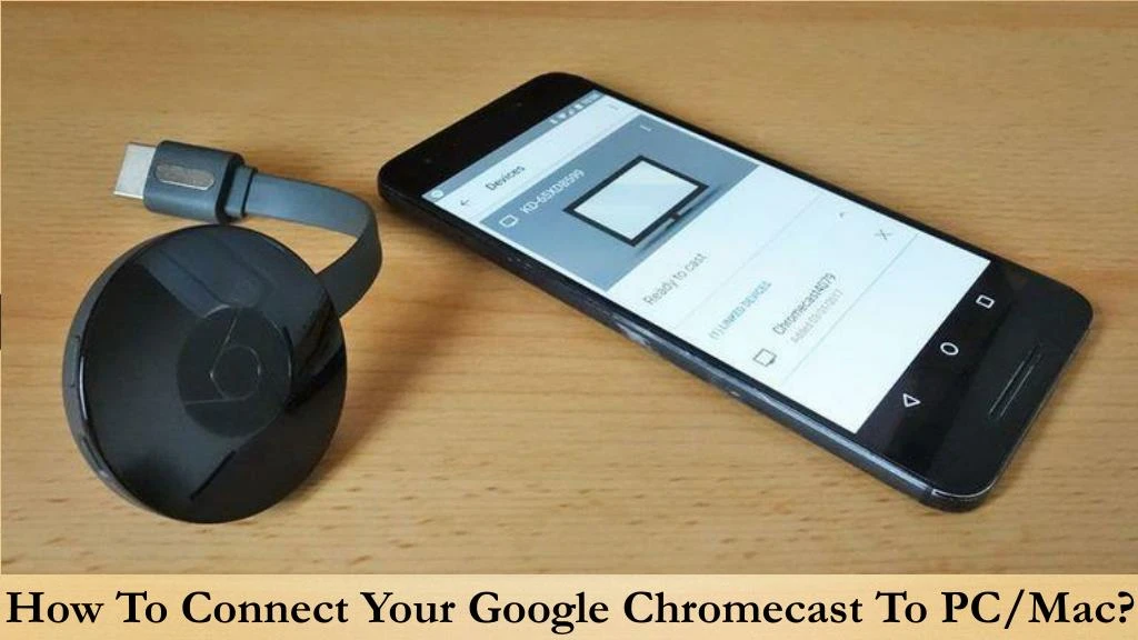 how to connect your google chromecast to pc mac