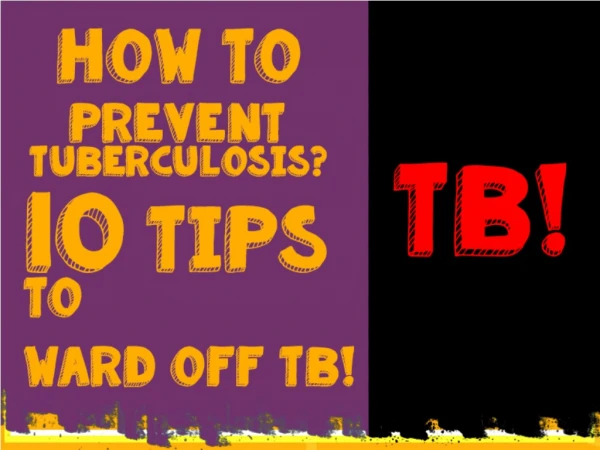 10 Tips to Ward off TB and Stay Healthy!