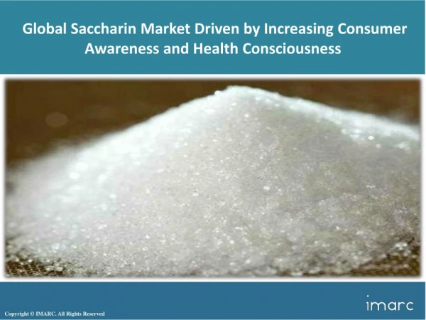Global Saccharin Market | Share, Size, Price Trends, Opportunity and Forecast 2017-2022