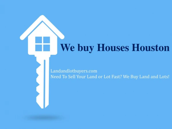 We buy Houses Houston