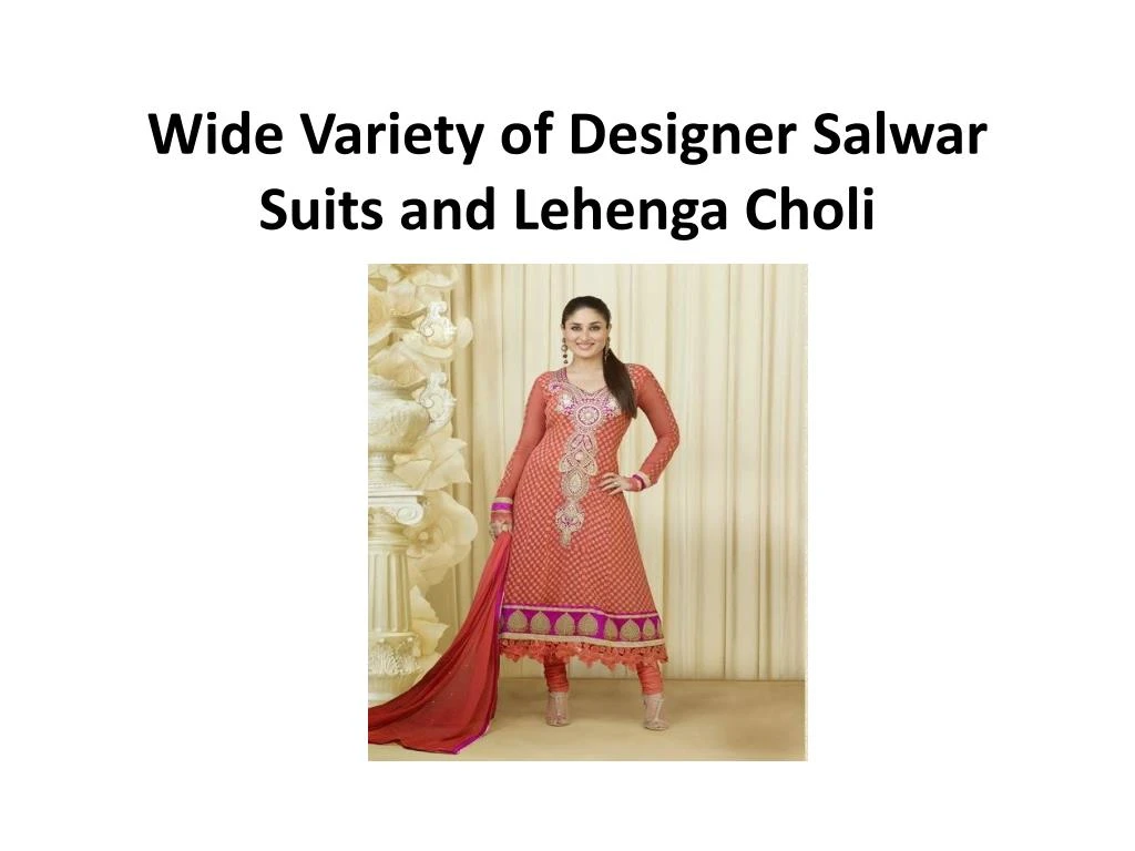 wide variety of designer salwar suits and lehenga choli