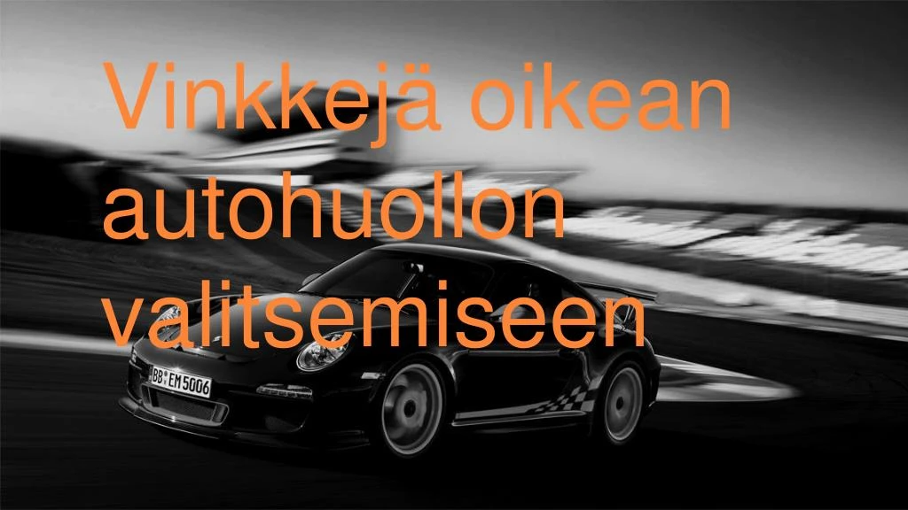 vinkkej oikean autohuollon valitsemiseen