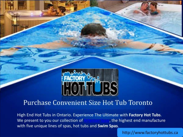 Purchase Convenient Size Hot Tub Toronto