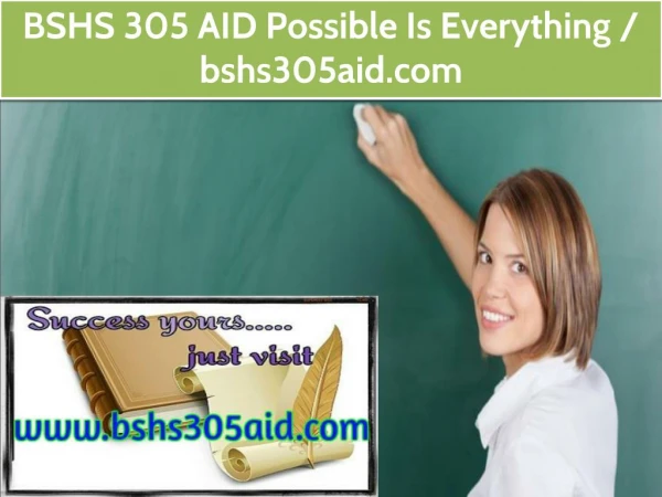 BSHS 305 AID Possible Is Everything / bshs305aid.com