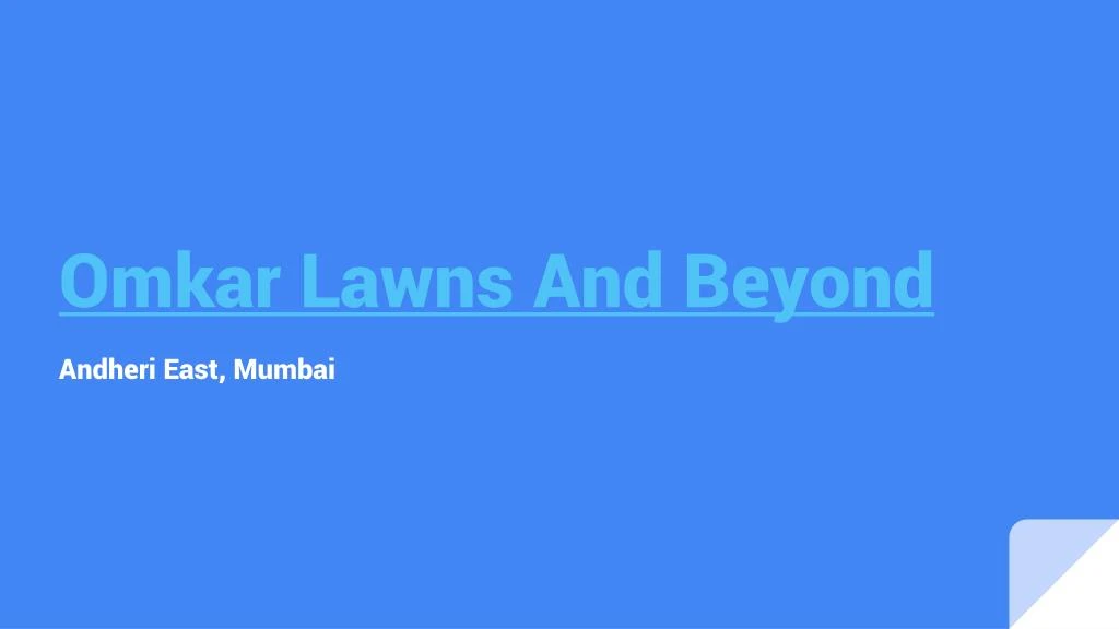 omkar lawns and beyond