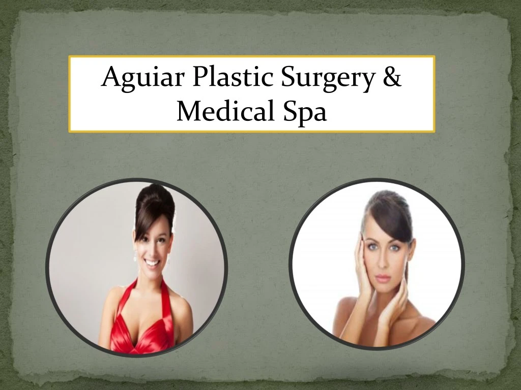 aguiar plastic surgery medical spa