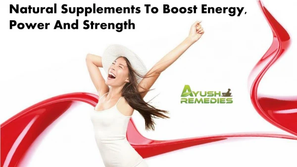 Natural Supplements to Boost Energy, Power and Strength