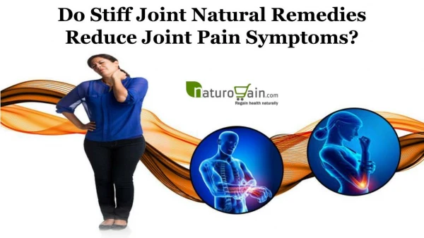 Do Stiff Joint Natural Remedies Reduce Joint Pain Symptoms?