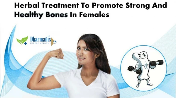 Herbal Treatment to Promote Strong and Healthy Bones in Females