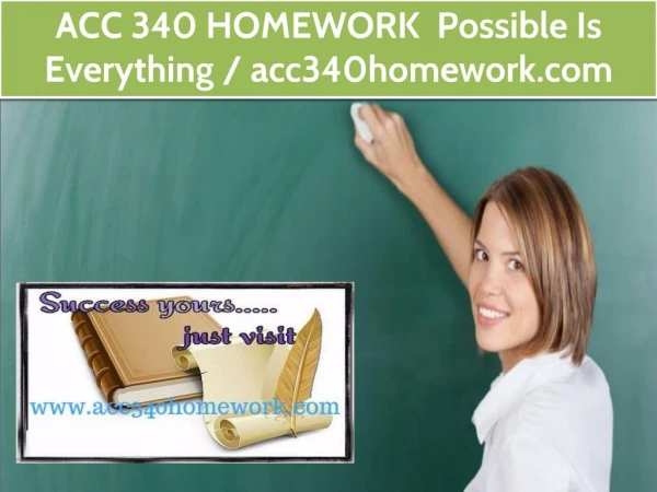 ACC 340 HOMEWORK Possible Is Everything / acc340homework.com