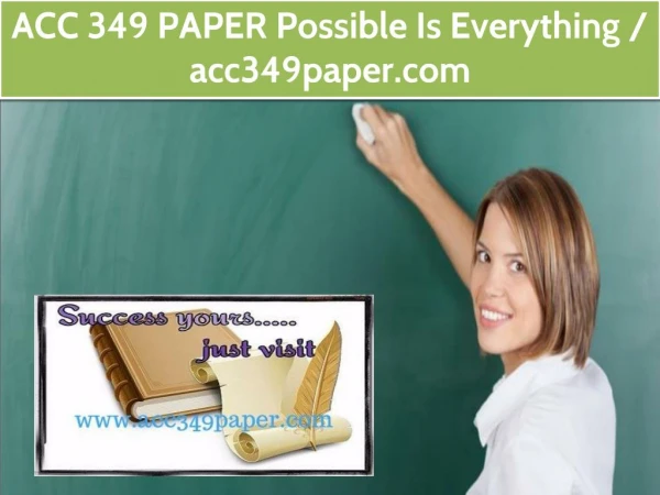 ACC 349 PAPER Possible Is Everything / acc349paper.com