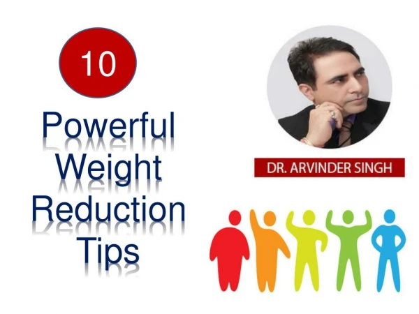 Fitness and Weights Reduction Tips By Dr Arvinder Singh