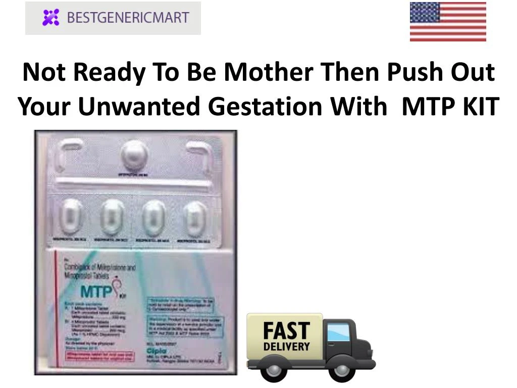 not ready to be mother then push out your unwanted gestation with mtp kit