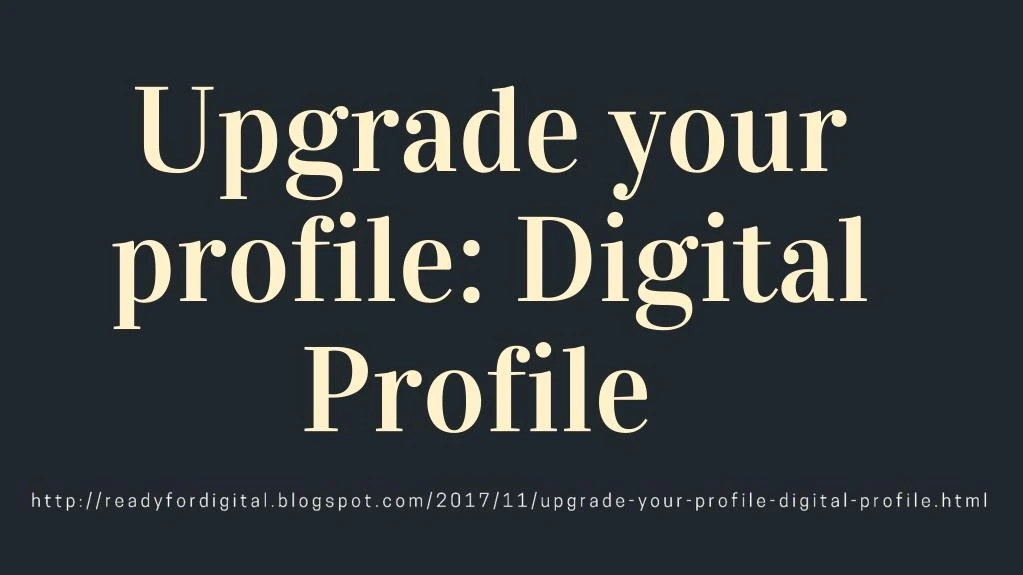 upgrade your profile digital profile