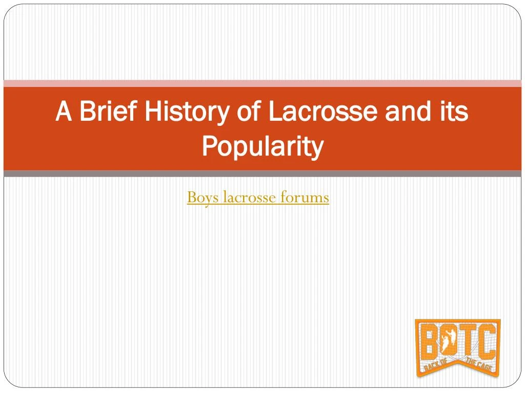 a brief history of lacrosse and its popularity