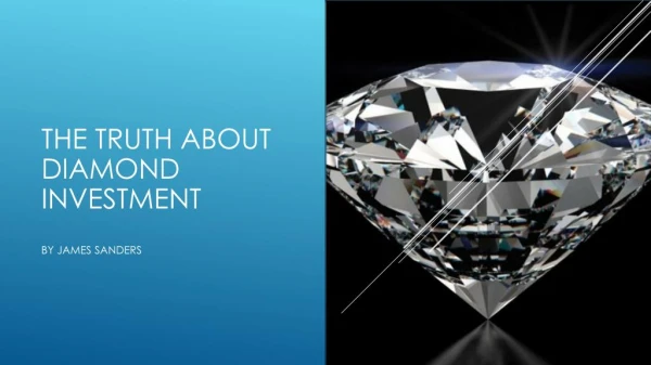 James Sanders - The Truth About Diamond Investment