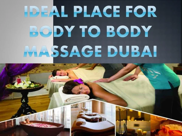 Ideal Place For Body to Body Massage Dubai