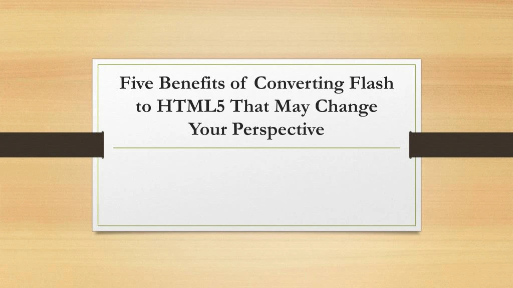 five benefits of converting flash to html5 that may change your perspective