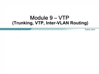 Module 9 VTP Trunking, VTP, Inter-VLAN Routing - slide 1