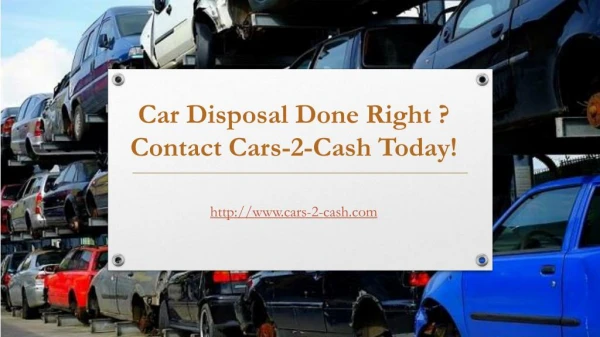 Car Disposal Done Right ? Contact Cars-2-Cash Today!
