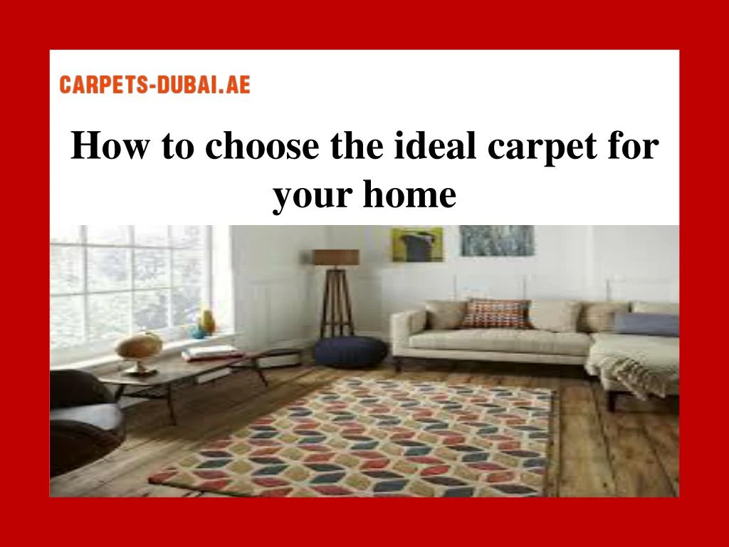 how to choose the ideal carpet for your home
