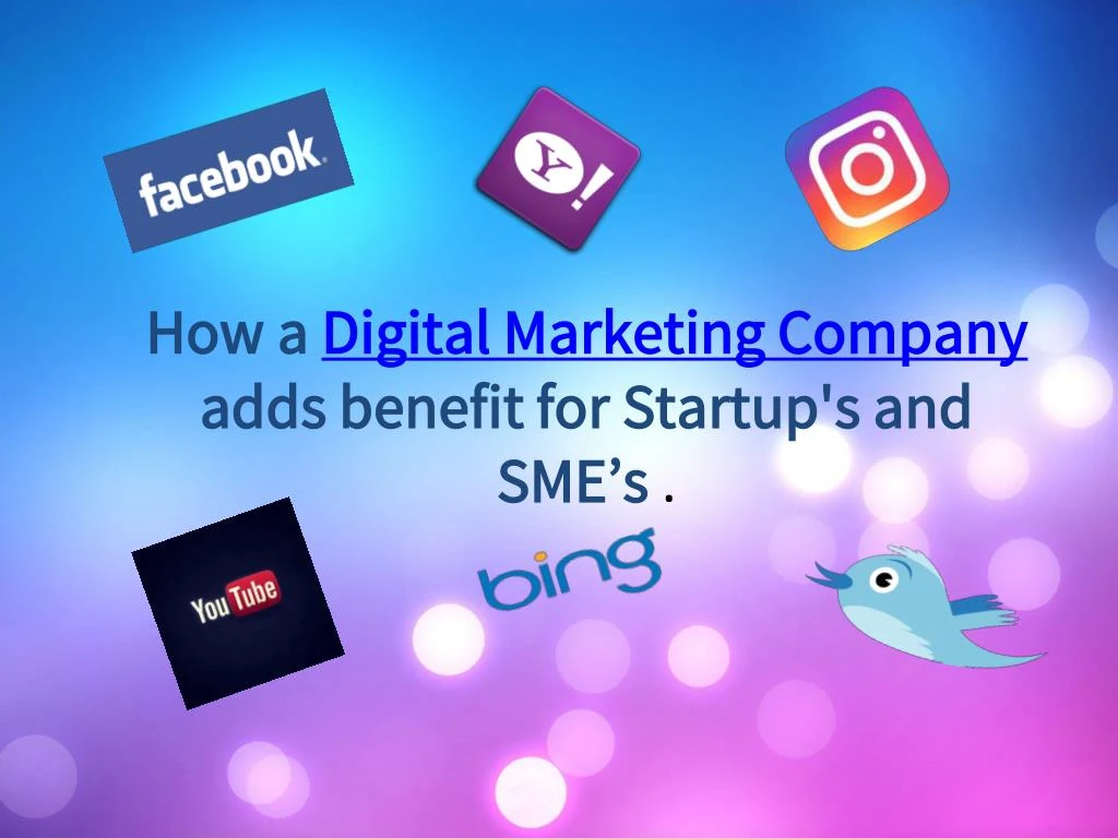 how a digital marketing company adds benefit for startup s and sme s