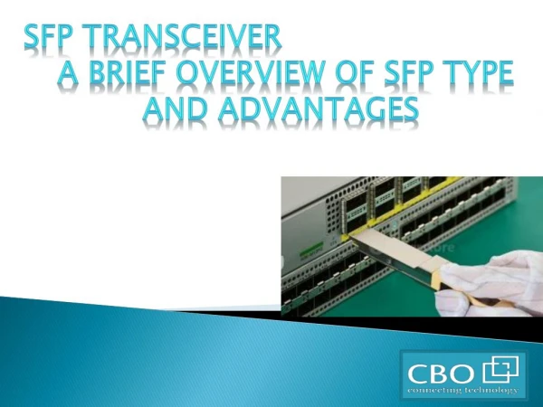SFP Transceiver a Brief Overview of SFP Type And Advantages