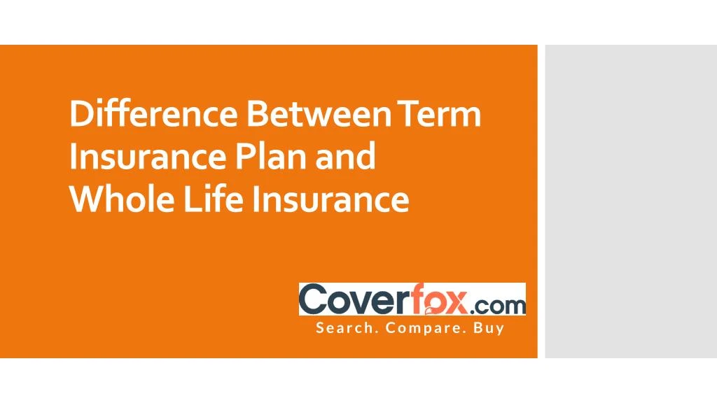 difference b etween t erm i nsurance p lan and whole l ife insurance
