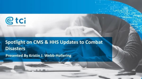 Spotlight on CMS & HHS Updates to Combat Disasters