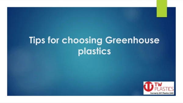 Tips for choosing Greenhouse plastics