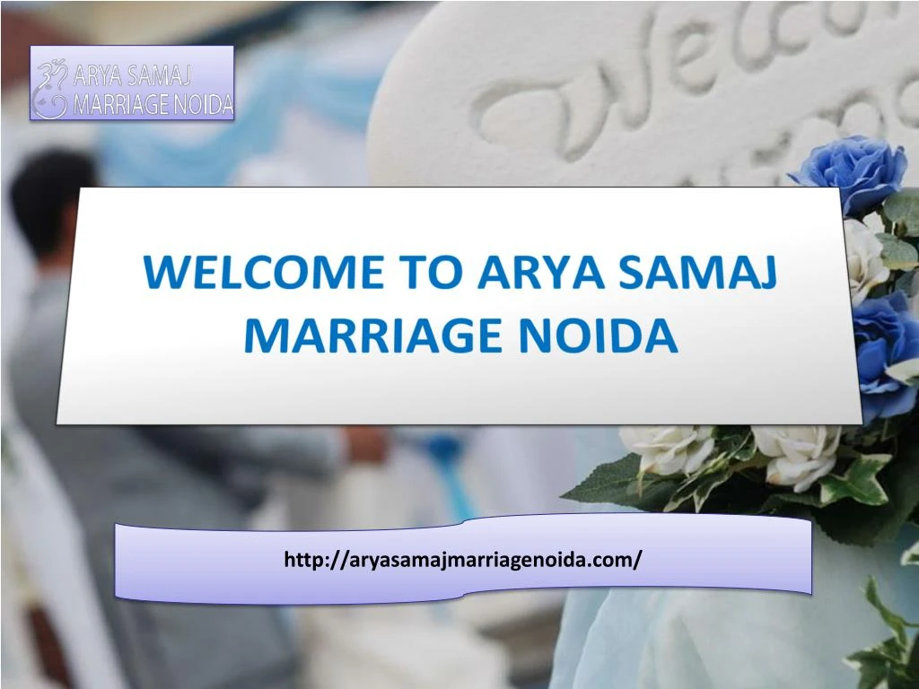 welcome to arya samaj marriage noida