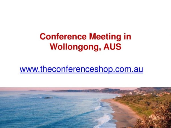 Conference Meeting in Wollongong, AUS - Theconferenceshop.com.au