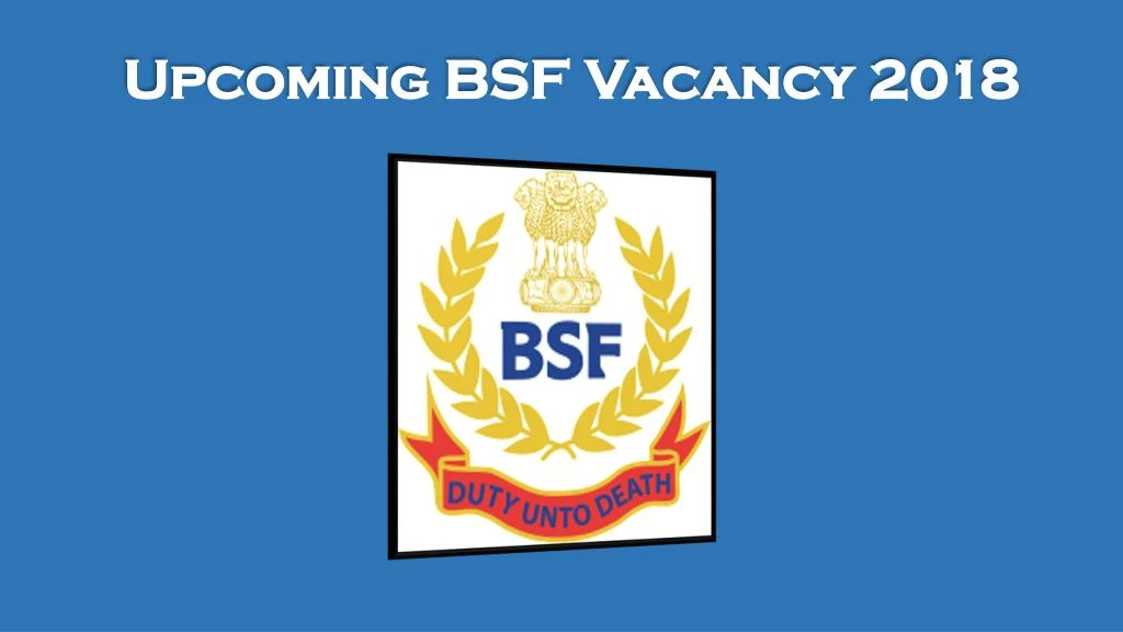 upcoming bsf vacancy 2018
