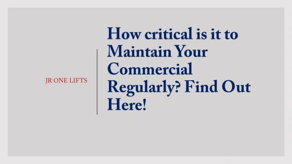 How critical is it to Maintain Your Commercial Regularly ?Find Out Here!