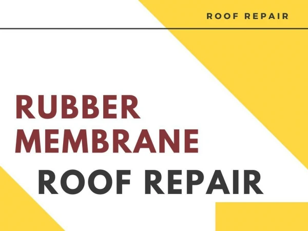 How to Obtain Rubber Membrane Roof Repair Services?