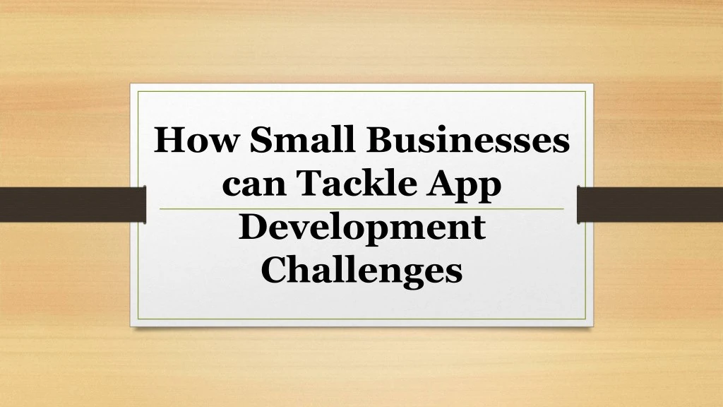 how small businesses can tackle app development