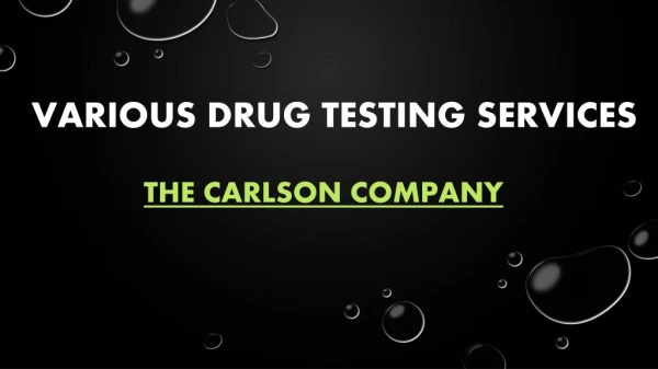 Various Drug Testing Services by The Carlson Company LLC
