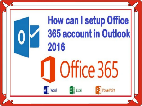 How can I setup Office 365 account in Outlook 2016?