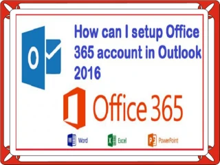 How can I setup Office 365 account in Outlook 2016? - slide 1