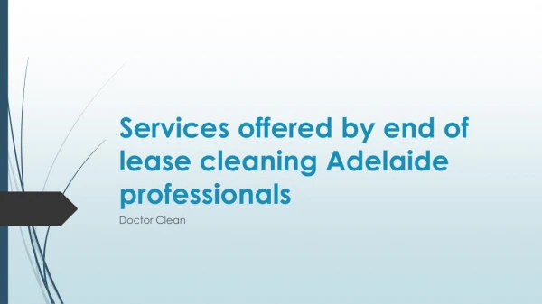 Services offered by end of lease cleaning Adelaide professionals
